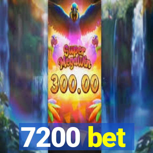 7200 bet